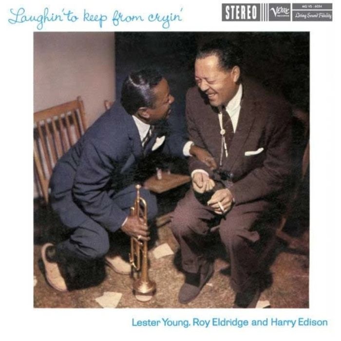 LESTER & ROY ELDRIDGE & HARRY EDISON YOUNG - LAUGHIN TO KEEP FROM CRYIN (VERVE ACOUSTIC SOUNDS SERIES) (180G)