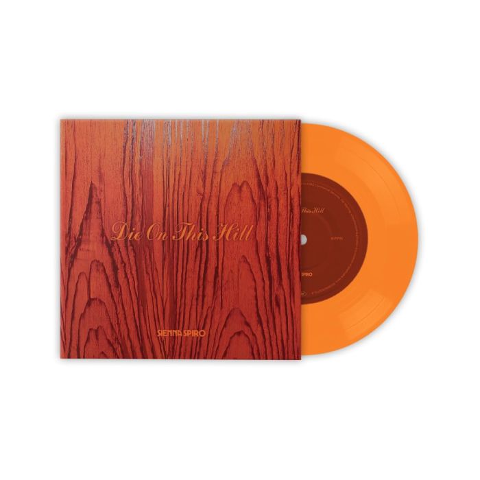 SIENNA SPRIO - DIE ON THIS HILL (SUNSET ORANGE 7INCH)