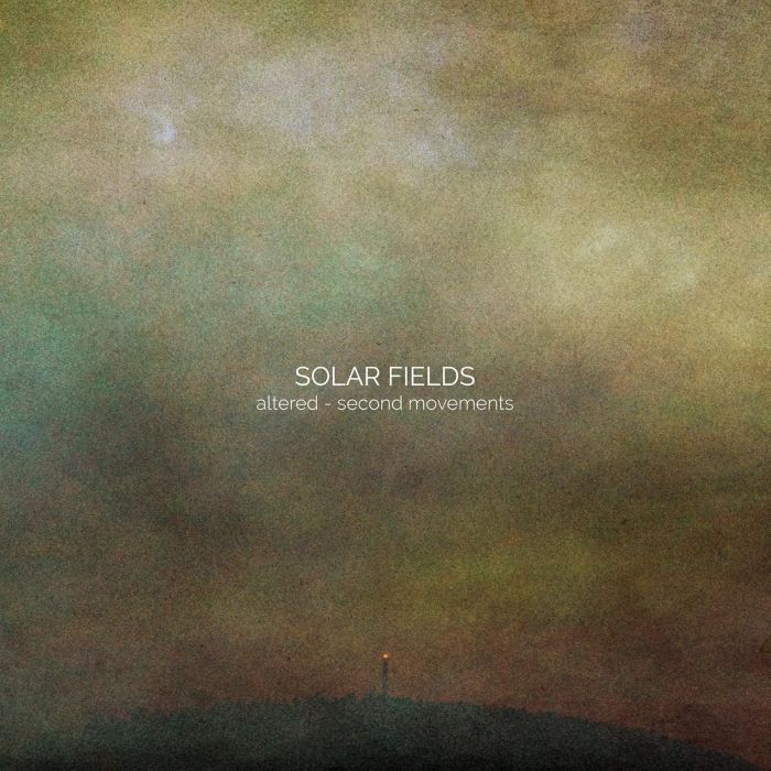 SOLAR FIELDS - ALTERED: SECOND MOVEMENTS