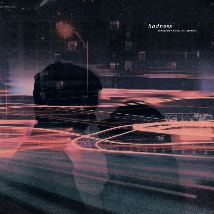 SADNESS - SOMEWHERE ALONG OUR MEMORY
