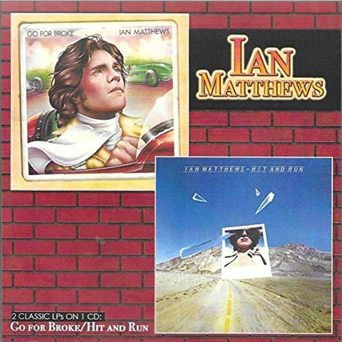 IAN MATTHEWS - GO FOR BROKE / HIT & RUN