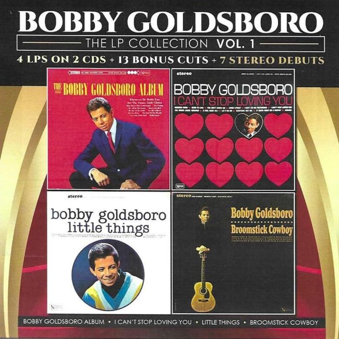 BOBBY GOLDSBORO - LP COLLECTION, VOL. 1-4 LPS ON 2 CDS/13 BONUS CUTS/7 STEREO DEBUT
