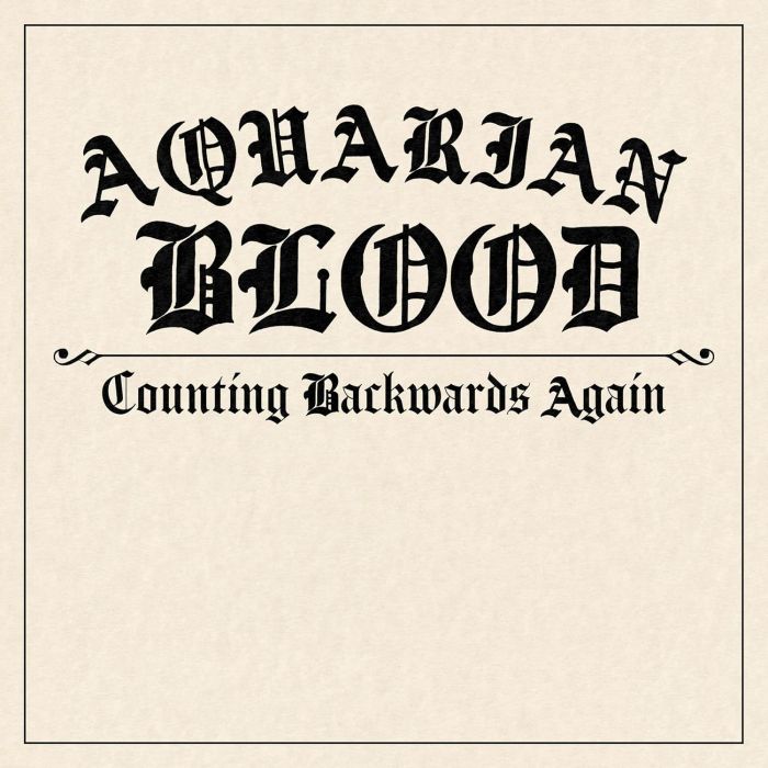 AQUARIAN BLOOD - COUNTING BACKWARDS AGAIN