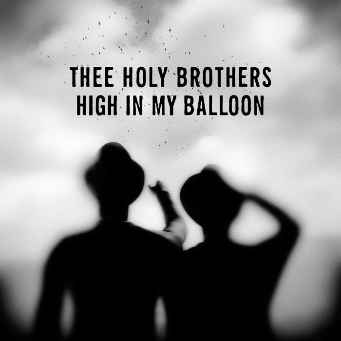 THEE HOLY BROTHERS - HIGH IN MY BALLOON