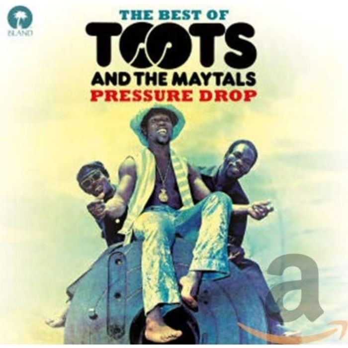 TOOTS & THE MAYTALS - PRESSURE DROP: BEST OF TOOTS & THE MAYTALS