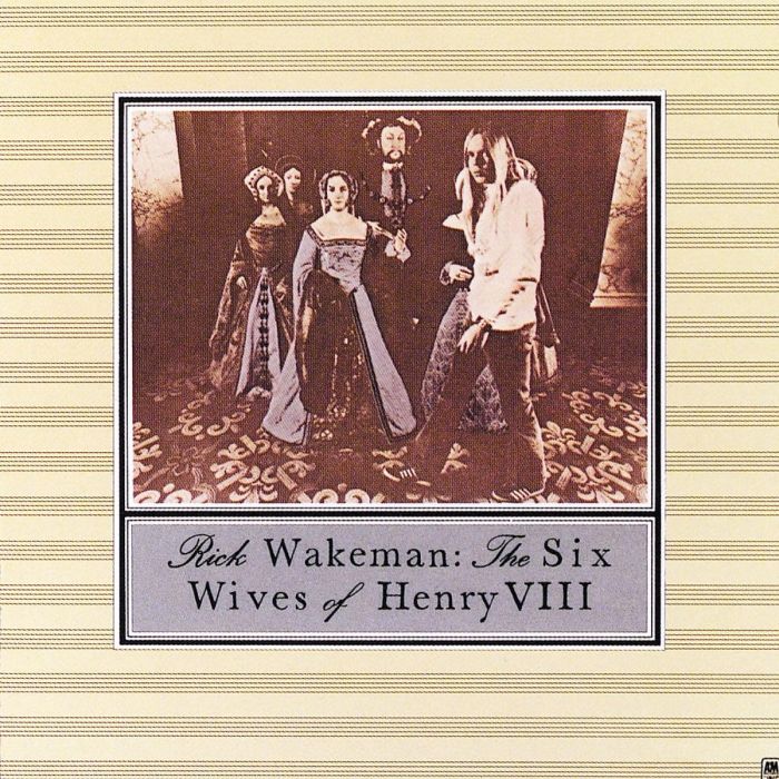 RICK WAKEMAN - SIX WIVES OF HENRY VIII