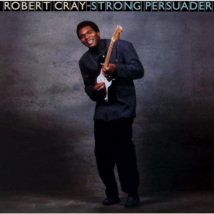 ROBERT CRAY - STRONG PERSUADER