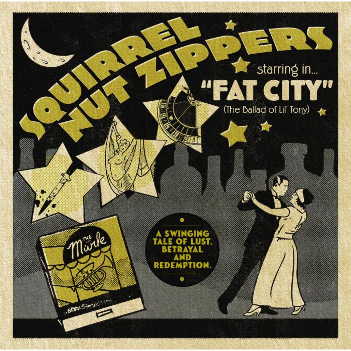 SQUIRREL NUT ZIPPERS - SQUIRREL NUT ZIPPERS STARRING IN FAT CITY (THE BALLAD OF LIL TONY