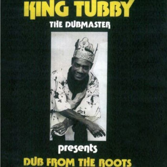 KING TUBBY - DUB FROM THE ROOTS