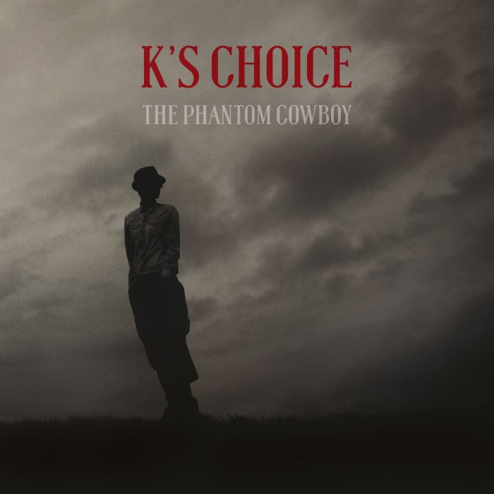 K'S CHOICE - PHANTOM COWBOY