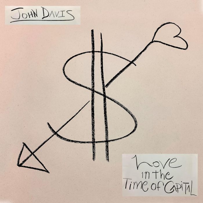 JOHN DAVIS - LOVE IN THE TIME OF CAPITAL (GREEN SMOKE VINYL)