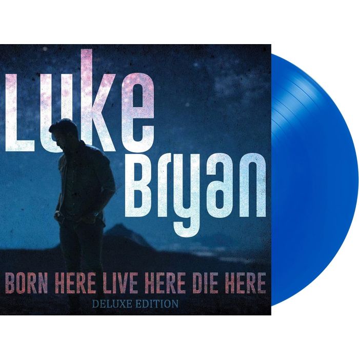 LUKE BRYAN - BORN HERE LIVE HERE DIE HERE (DELUXE/BLUE VINYL)