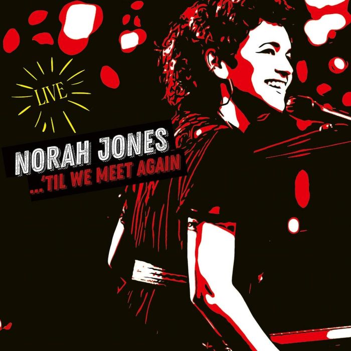 NORAH JONES - TIL WE MEET AGAIN (LIVE)