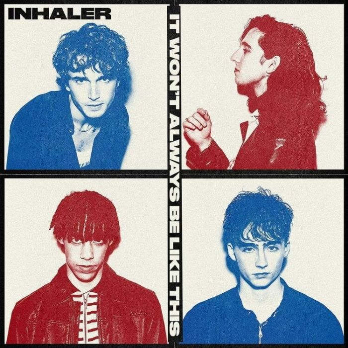 INHALER - IT WON'T ALWAYS BE LIKE THIS