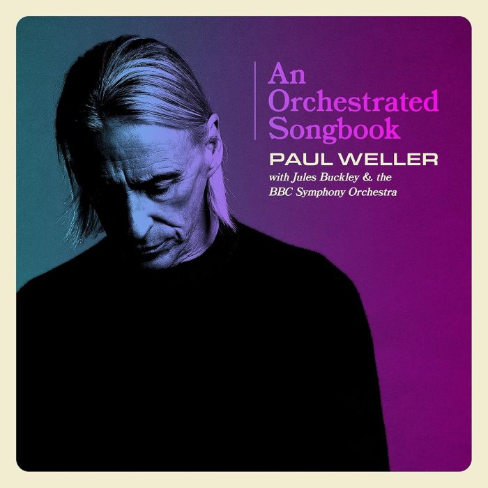 PAUL WELLER - AN ORCHESTRATED SONGBOOK - PAUL WELLER WITH JULES BUCKLEY & THE B