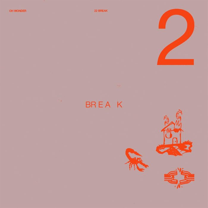 OH WONDER - 22 BREAK