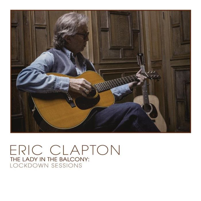 ERIC CLAPTON - LADY IN THE BALCONY: LOCKDOWN SESSIONS