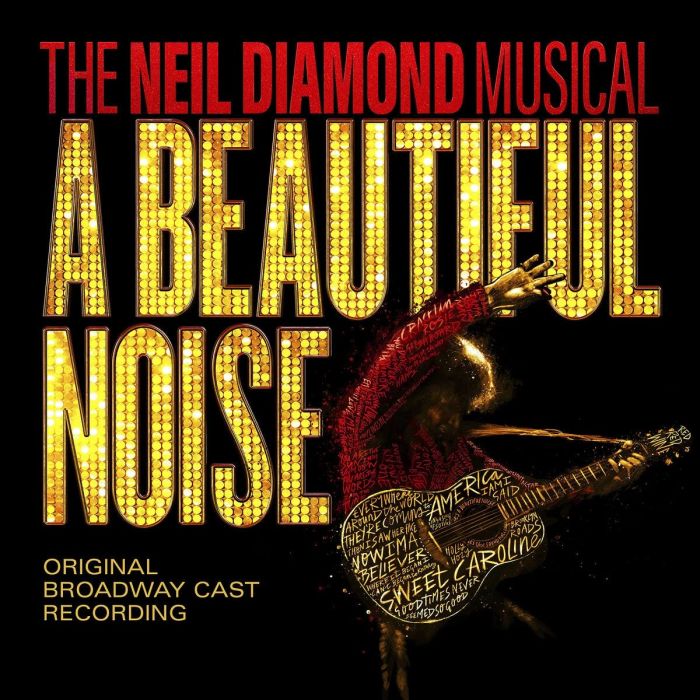 BEAUTIFUL NOISE ORIGINAL BROADWAY CAST - BEAUTIFUL NOISE, THE NEIL DIAMOND MUSICAL