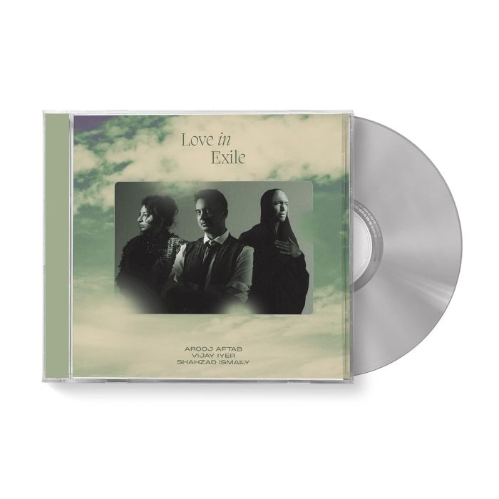 AROOJ AFTAB/VIJAY IYER/SHAHZAD ISMAILY - LOVE IN EXILE