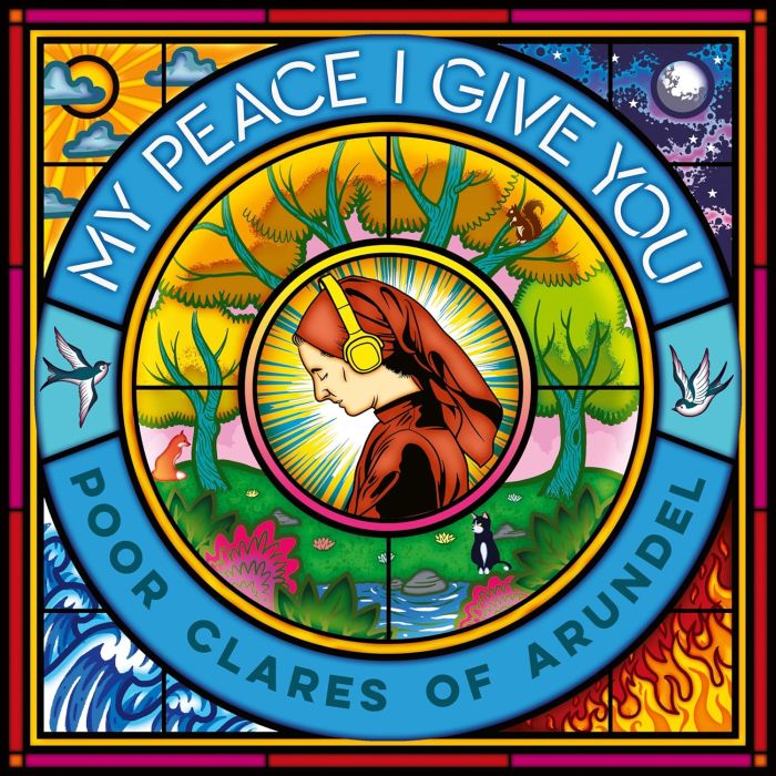 POOR CLARES OF ARUNDEL - POOR CLARES OF ARUNDEL: MY PEACE I GIVE YOU