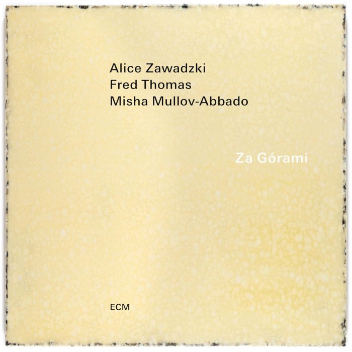 ALICE; FRED THOMAS; MISHA MULLOV-ABBADO ZAWADZKI - ZA GORAMI