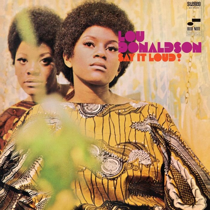 LOU DONALDSON - SAY IT LOUD! (BLUE NOTE CLASSIC VINYL/180G)