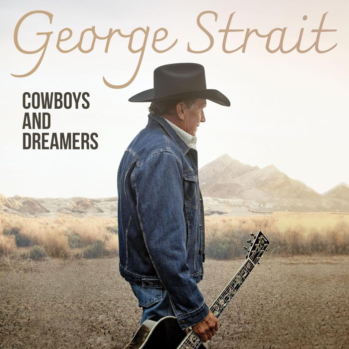 GEORGE STRAIT - COWBOYS & DREAMERS