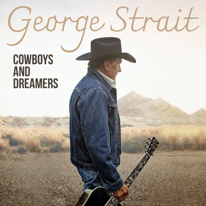 GEORGE STRAIT - COWBOYS & DREAMERS