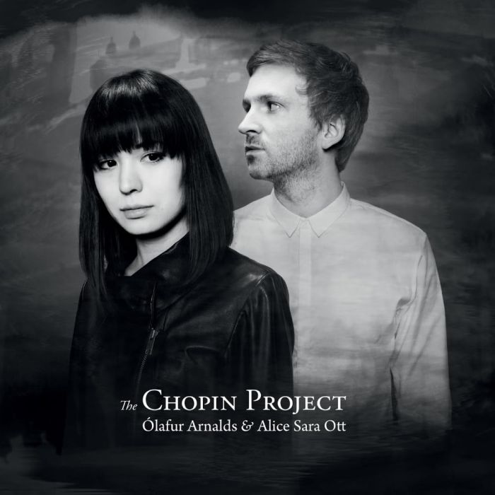 ARNALDS,OLAFUR & ALICE SARA OTT - CHOPIN PROJECT