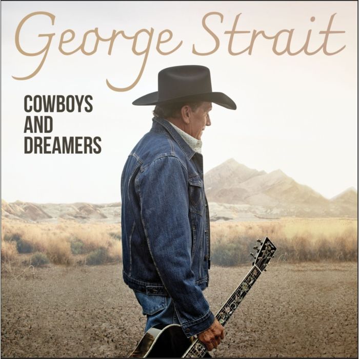 GEORGE STRAIT - COWBOYS & DREAMERS