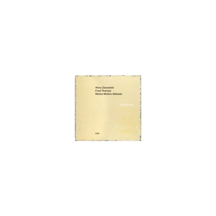ALICE; FRED THOMAS; MISHA MULLOV-ABBADO ZAWADZKI - ZA GORAMI