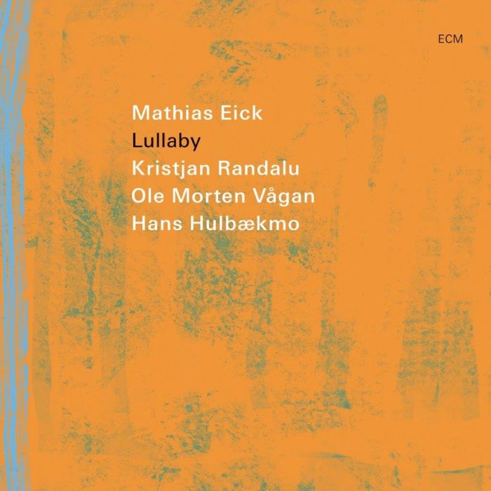 EICK,MATHIAS / KRISTJAN RANDALU / OLE MORTEN VAGAN / HANS HULBAEKMO - MATHIAS EICK: LULLABY