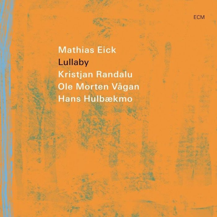 EICK,MATHIAS / KRISTJAN RANDALU / OLE MORTEN VAGAN / HANS HULBAEKMO - MATHIAS EICK: LULLABY
