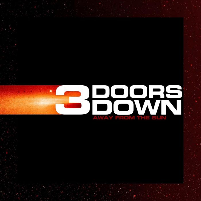 3 DOORS DOWN - AWAY FROM THE SUN