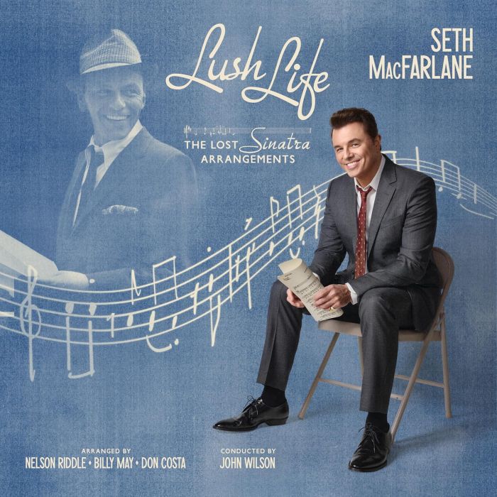 SETH MACFARLANE - LUSH LIFE: THE LOST SINATRA ARRANGEMENTS