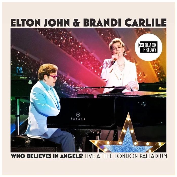 JOHN,ELTON & BRANDI CARLILE - WHO BELIEVES IN ANGELS? (LIVE AT THE LONDON PALLADIUM) (RSD)