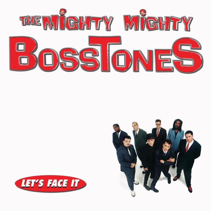 MIGHTY MIGHTY BOSSTONES - LET'S FACE IT