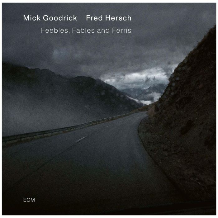 GOODRICK,MICK & FRED HERSCH - FEEBLES, FABLES & FERNS
