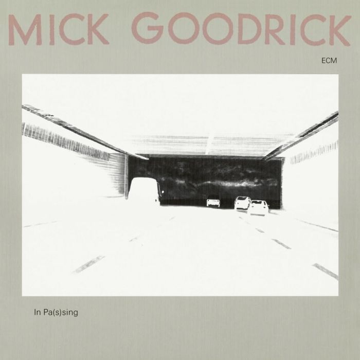 MICK GOODRICK - IN PAS(S)ING (ECM LUMINESSENCE SERIES)