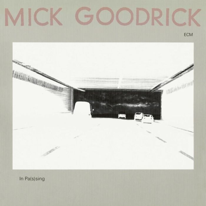 MICK GOODRICK - IN PAS(S)ING (ECM LUMINESSENCE SERIES)