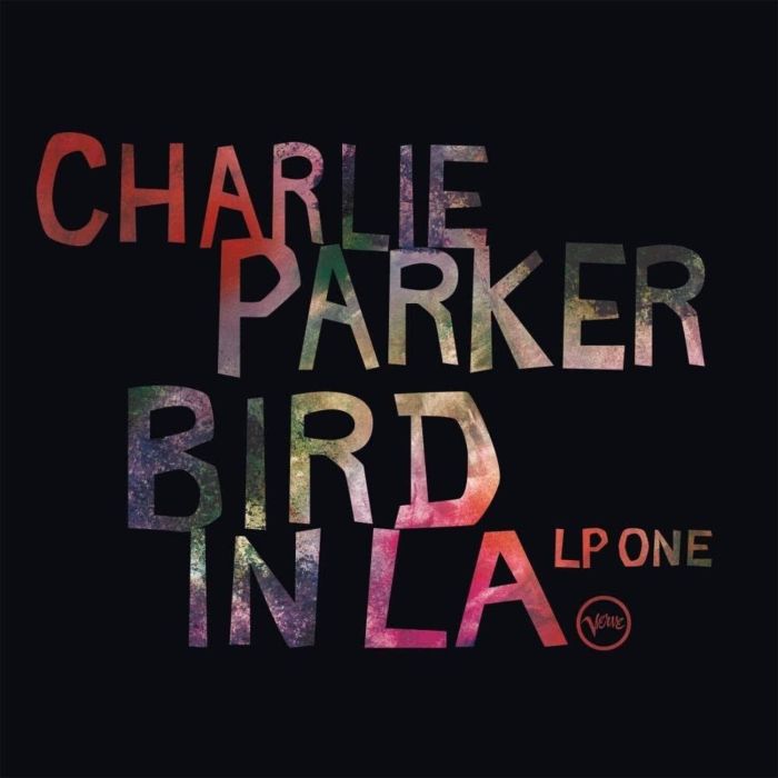 CHARLIE PARKER - BIRD IN LA