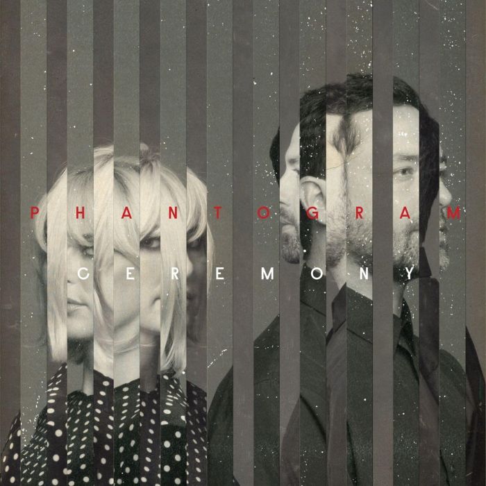 PHANTOGRAM - CEREMONY
