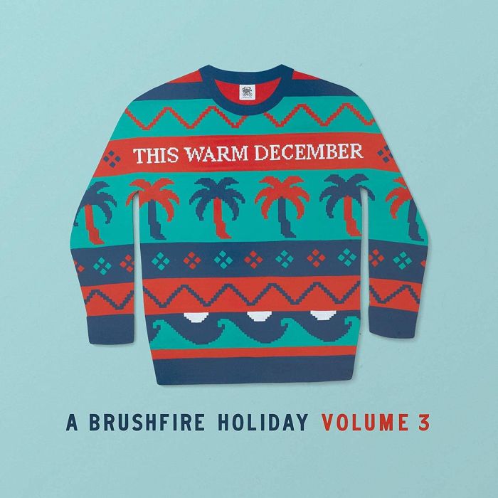 VARIOUS ARTISTS - THIS WARM DECEMBER, A BRUSHFIRE HOLIDAY VOL. 3
