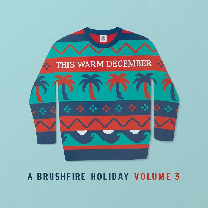 VARIOUS ARTISTS - THIS WARM DECEMBER, A BRUSHFIRE HOLIDAY VOL. 3
