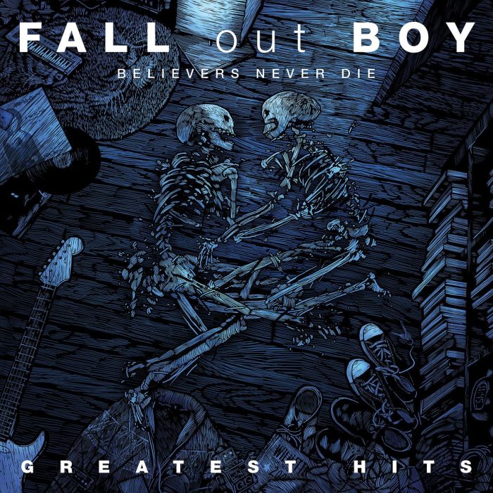 FALL OUT BOY - BELIEVERS NEVER DIE: GREATEST HITS