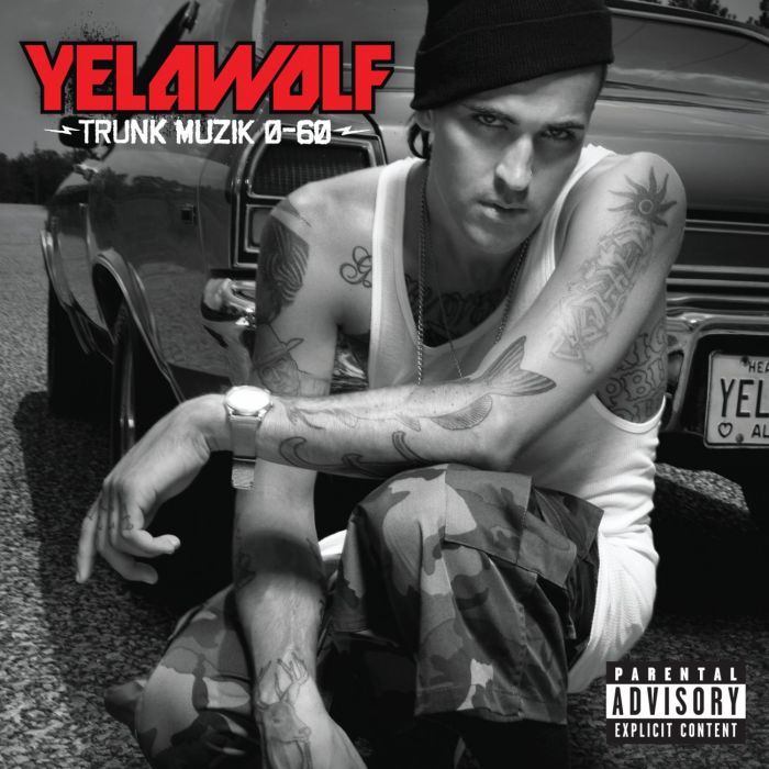 YELAWOLF - TRUNK MUZIK 0-60