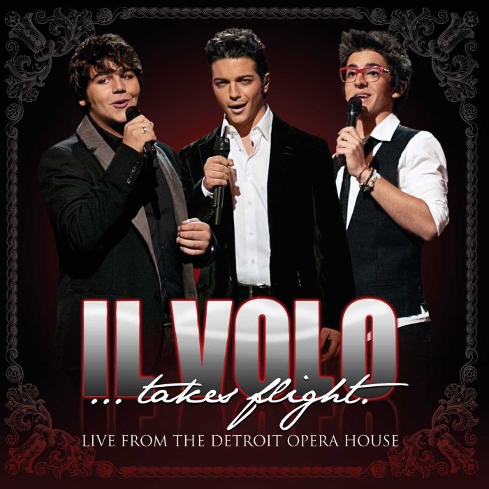 IL VOLO - IL VOLO TAKES FLIGHT: LIVE FROM DETROIT OPERA HOUSE
