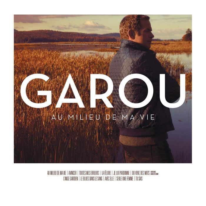 GAROU - AU MILIEU DE MA VIE