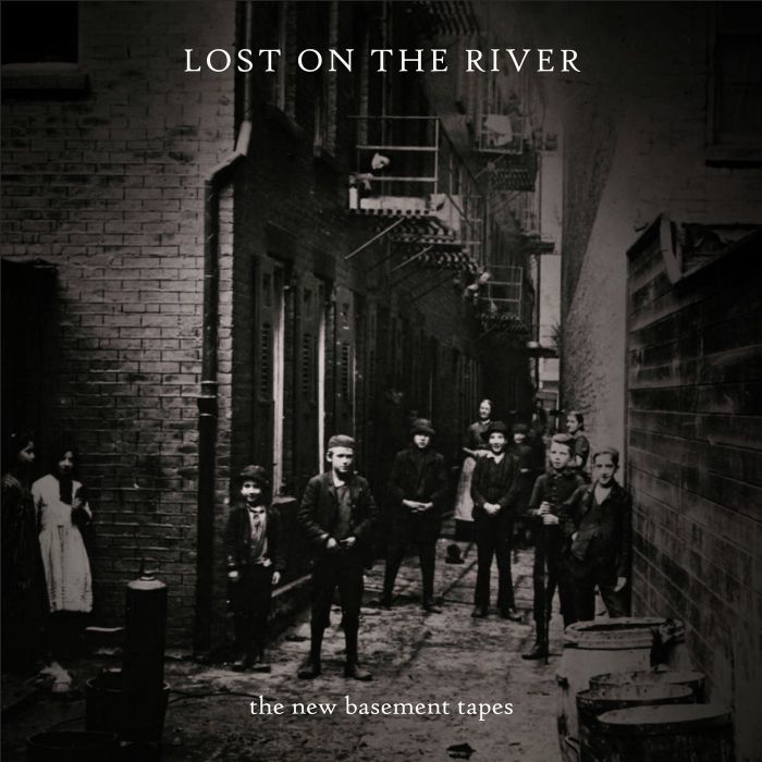 NEW BASEMENT TAPES - LOST ON THE RIVER