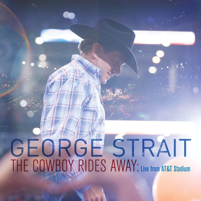 GEORGE STRAIT - COWBOY RIDES AWAY: LIVE FROM AT&T STADIUM